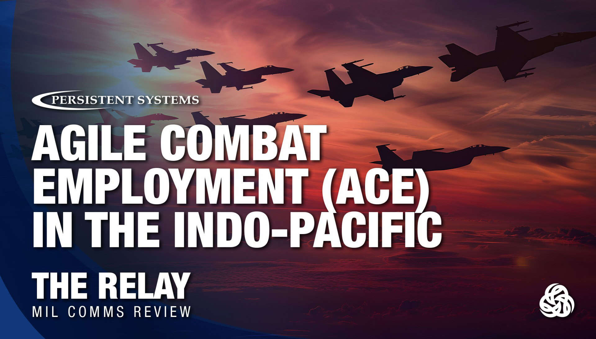 Agile Combat Employment in the Indo-Pacific – The Relay Iss. 5